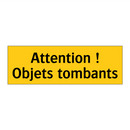 Attention ! Objets tombants