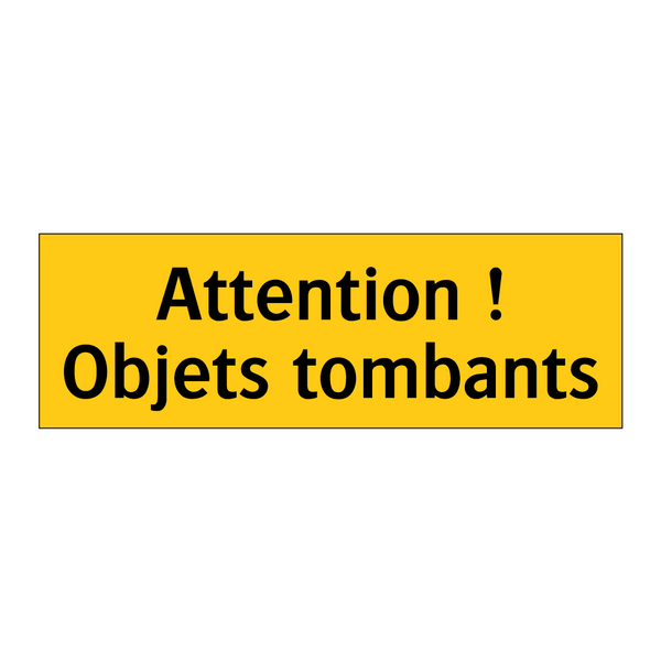 Attention ! Objets tombants