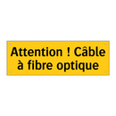 Attention ! Câble à fibre optique