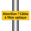 Attention ! Câble à fibre optique