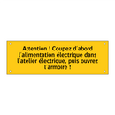 Attention ! Coupez d'abord l'alimentation électrique dans l'atelier électrique, puis ouvrez l'armoire !