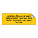 Attention ! Coupez d'abord l'alimentation électrique dans l'atelier électrique, puis ouvrez l'armoire !