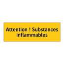 Attention ! Substances inflammables