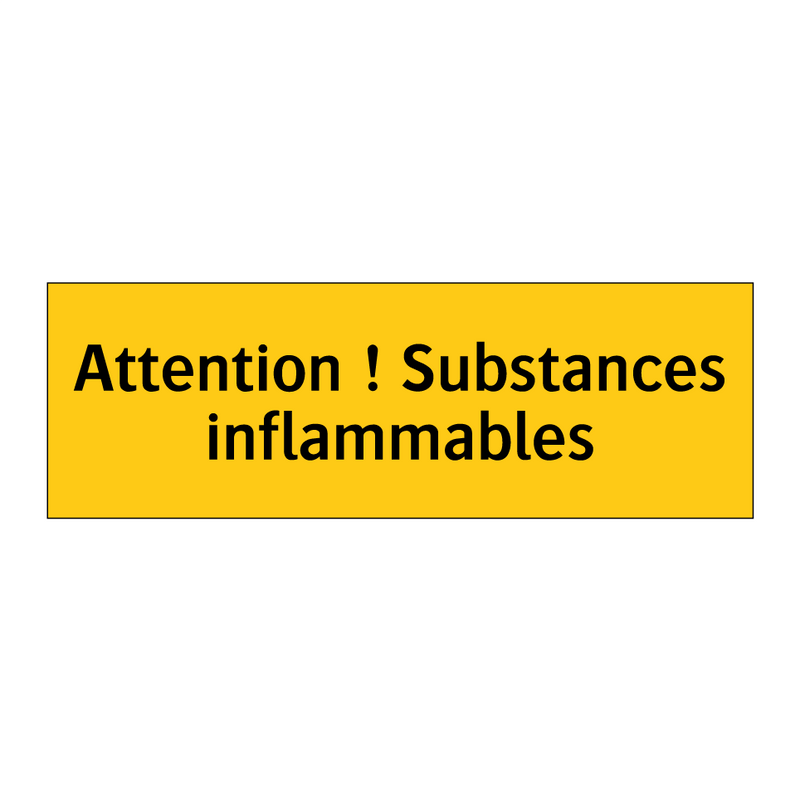 Attention ! Substances inflammables