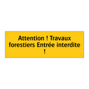 Attention ! Travaux forestiers Entrée interdite !