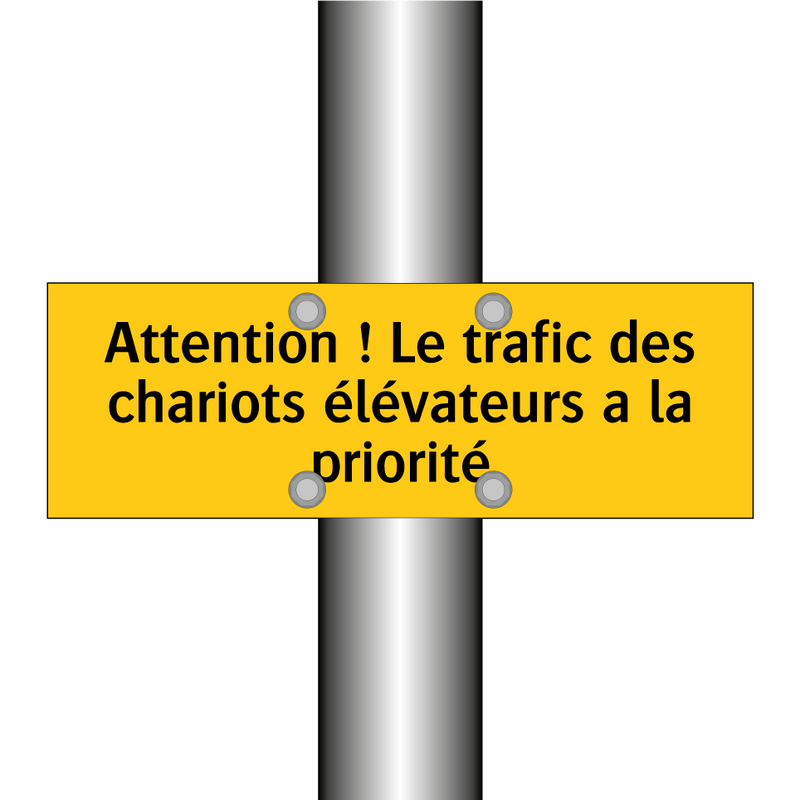 Attention ! Le trafic des chariots élévateurs a la priorité