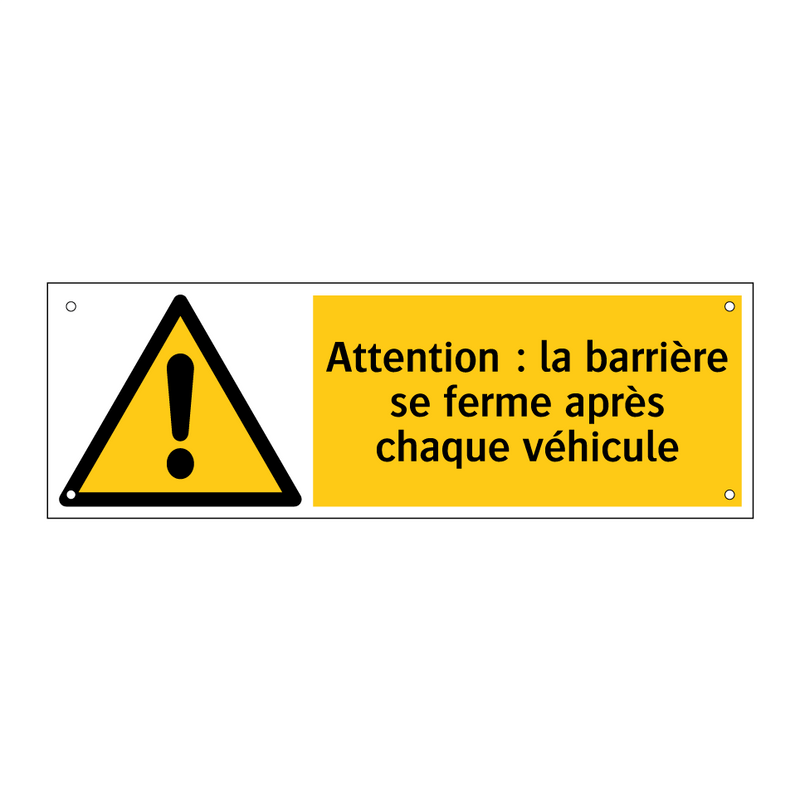 Attention : la barrière se ferme après chaque véhicule