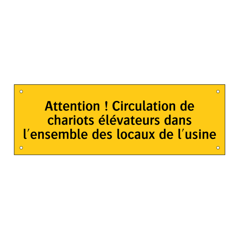Attention ! Circulation de chariots élévateurs dans l'ensemble des locaux de l'usine