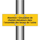 Attention ! Circulation de chariots élévateurs dans l'ensemble des locaux de l'usine