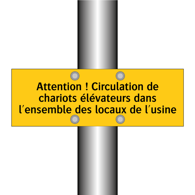 Attention ! Circulation de chariots élévateurs dans l'ensemble des locaux de l'usine