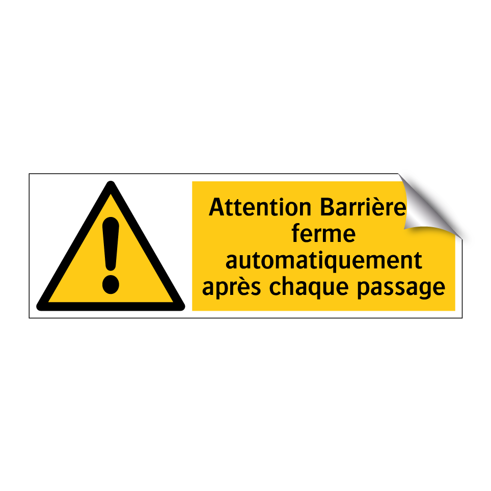 Attention Barrière se ferme automatiquement après chaque passage