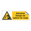 Attention Danger de rupture de neige