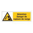 Attention Danger de rupture de neige