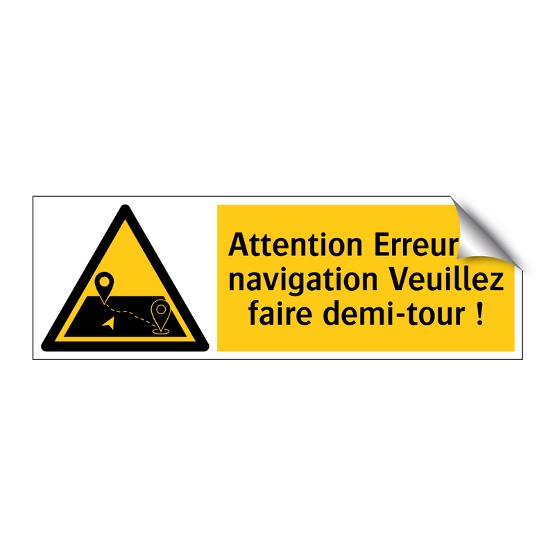 Attention Erreur de navigation Veuillez faire demi-tour !