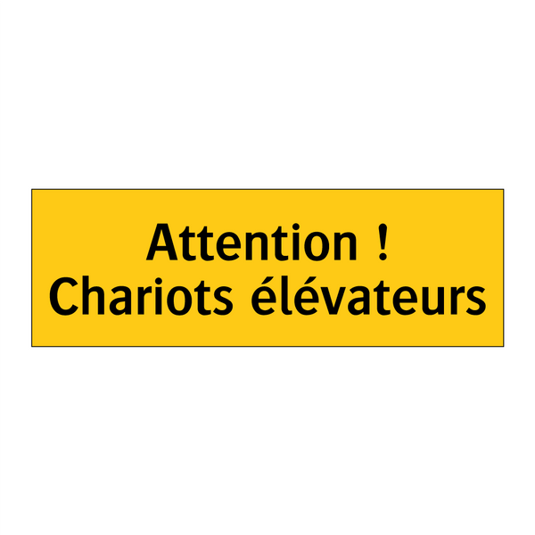 Attention ! Chariots élévateurs