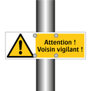 Attention ! Voisin vigilant !