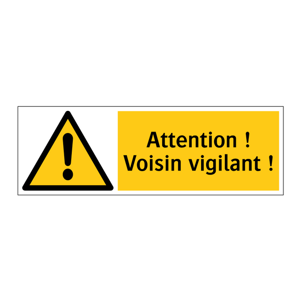 Attention ! Voisin vigilant !