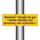 Attention ! Danger de gaz ! Entrée interdite aux personnes non autorisées !
