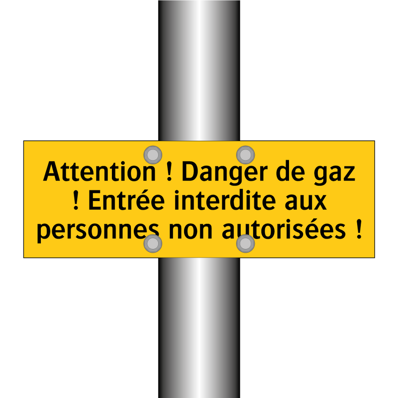 Attention ! Danger de gaz ! Entrée interdite aux personnes non autorisées !