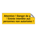Attention ! Danger de gaz ! Entrée interdite aux personnes non autorisées !