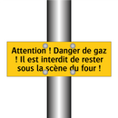 Attention ! Danger de gaz ! Il est interdit de rester sous la scène du four !