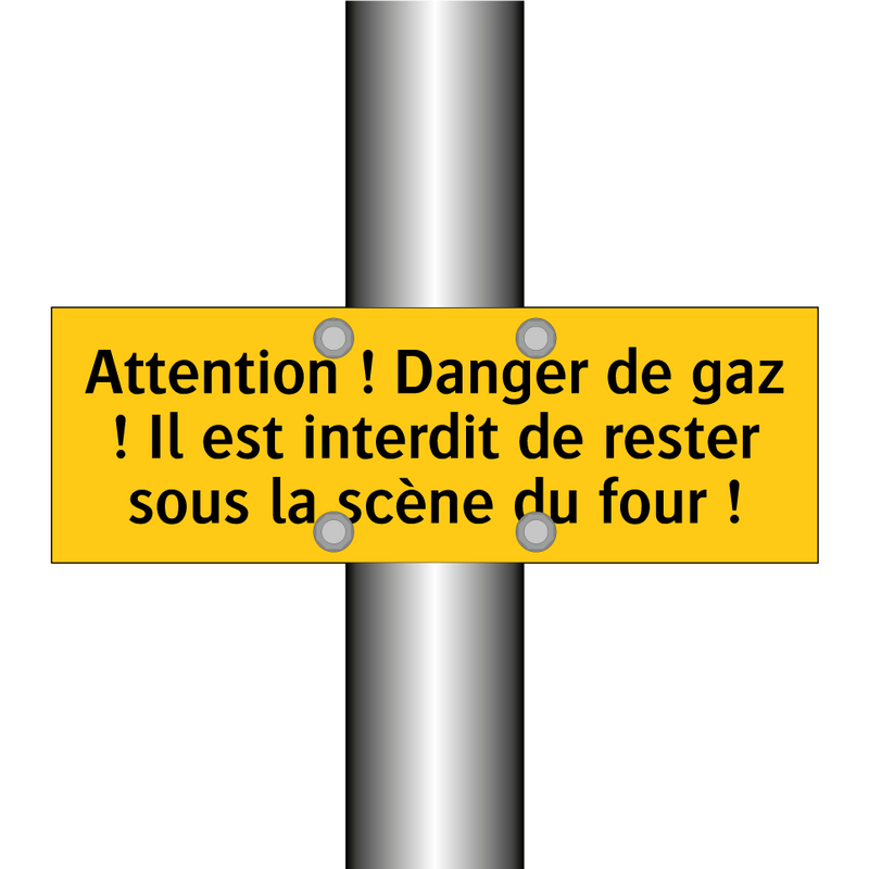 Attention ! Danger de gaz ! Il est interdit de rester sous la scène du four !