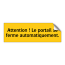 Attention ! Le portail se ferme automatiquement