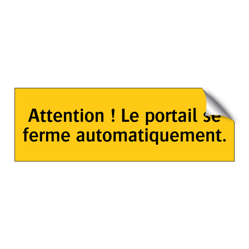 Attention ! Le portail se ferme automatiquement