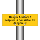 Danger Amiante ! Respirer la poussière est dangereux