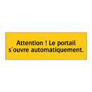 Attention ! Le portail s'ouvre automatiquement
