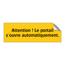 Attention ! Le portail s'ouvre automatiquement