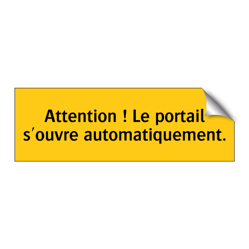 Attention ! Le portail s'ouvre automatiquement