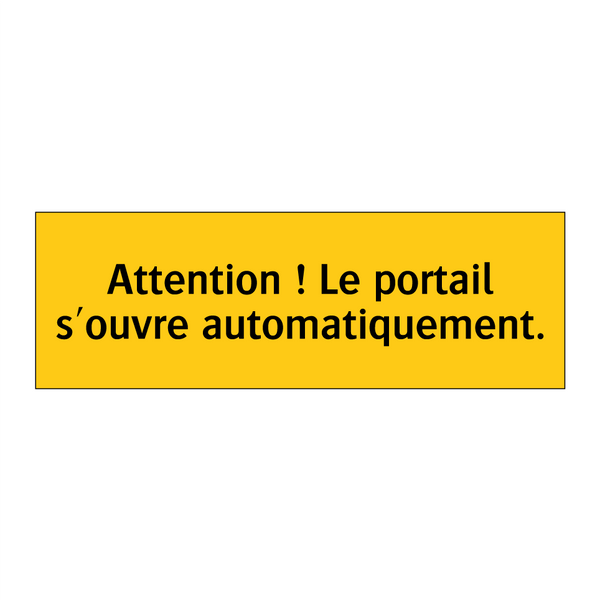 Attention ! Le portail s'ouvre automatiquement