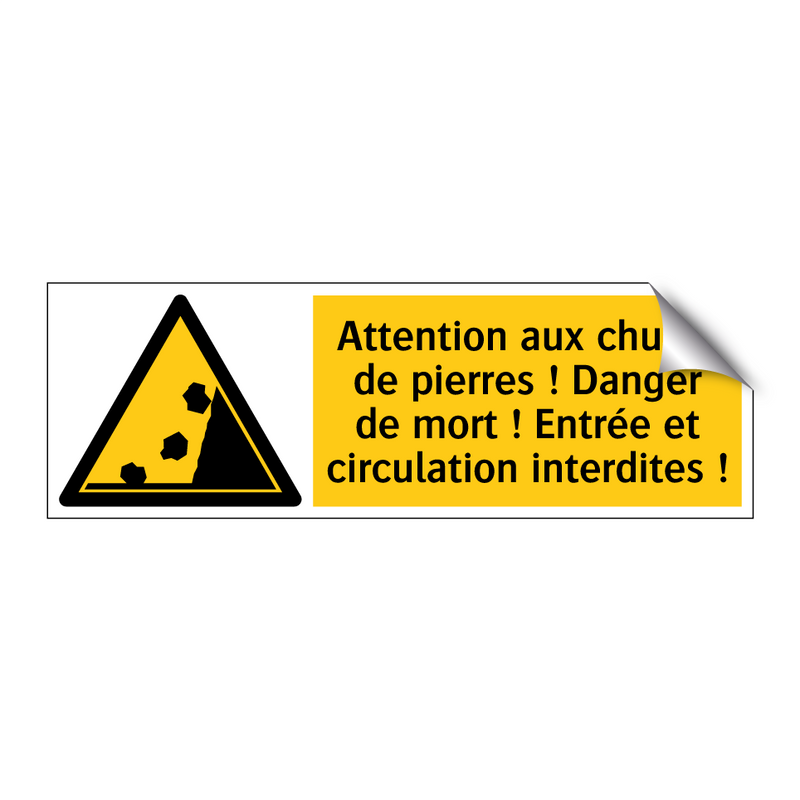 Attention aux chutes de pierres ! Danger de mort ! Entrée et circulation interdites !