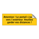 Attention ! Le portail s'ouvre vers l'extérieur. Veuillez garder vos distances !