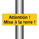 Attention ! Mise à la terre !