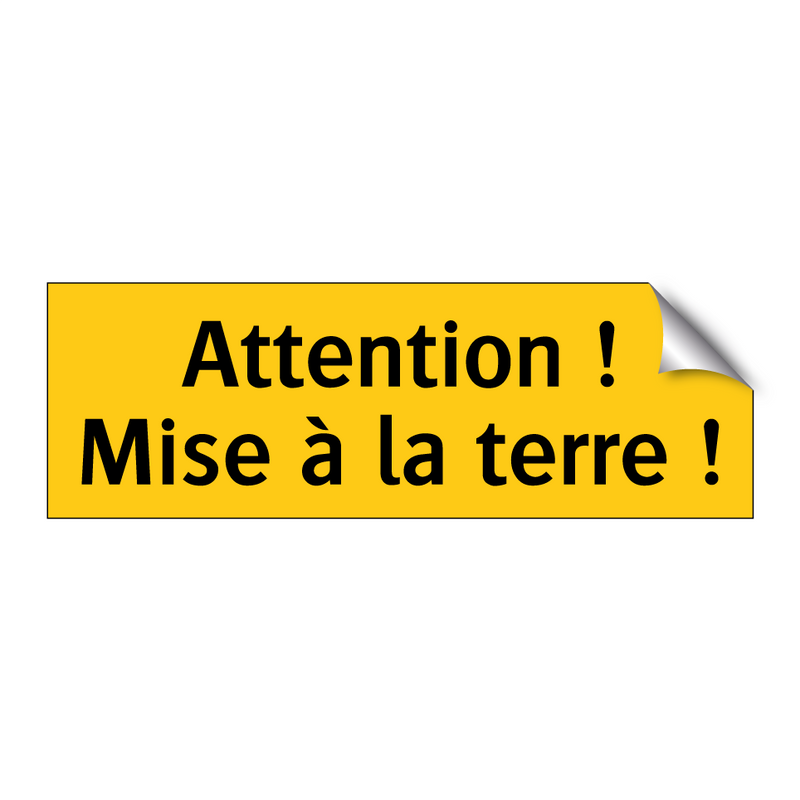 Attention ! Mise à la terre !
