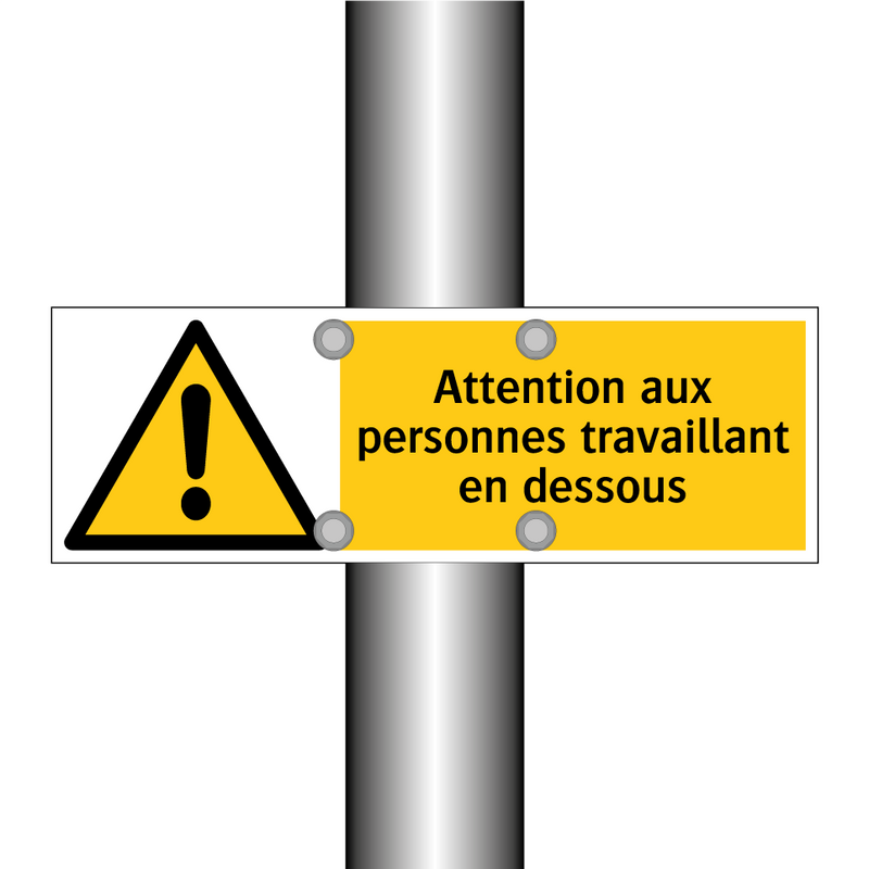 Attention aux personnes travaillant en dessous
