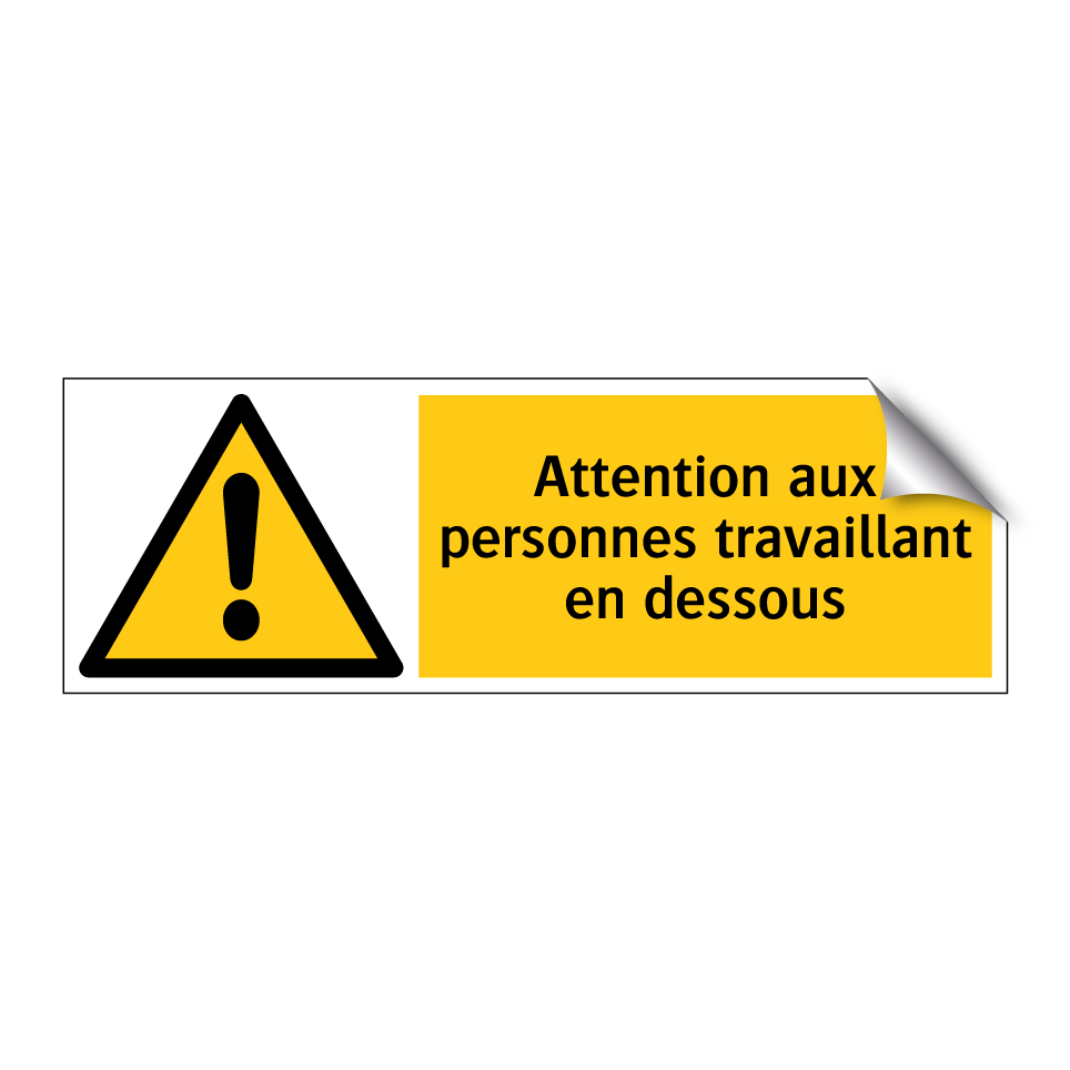Attention aux personnes travaillant en dessous