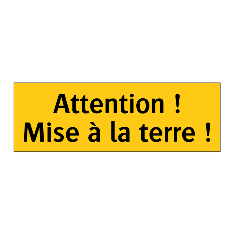 Attention ! Mise à la terre !