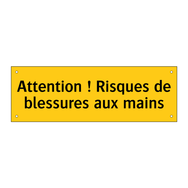 Attention ! Risques de blessures aux mains
