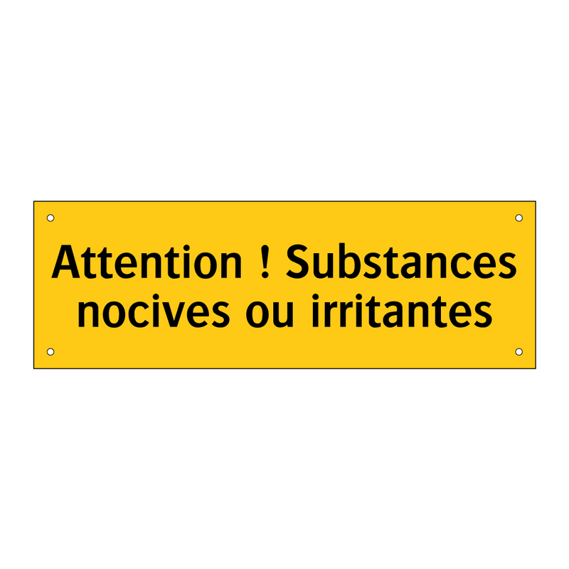 Attention ! Substances nocives ou irritantes