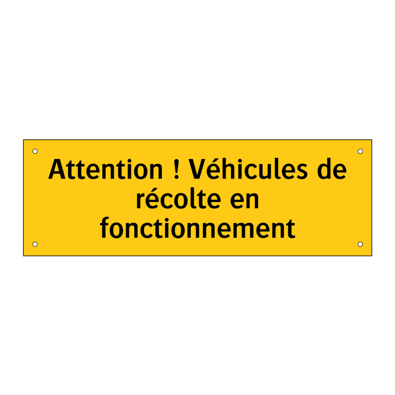 Attention ! Véhicules de récolte en fonctionnement