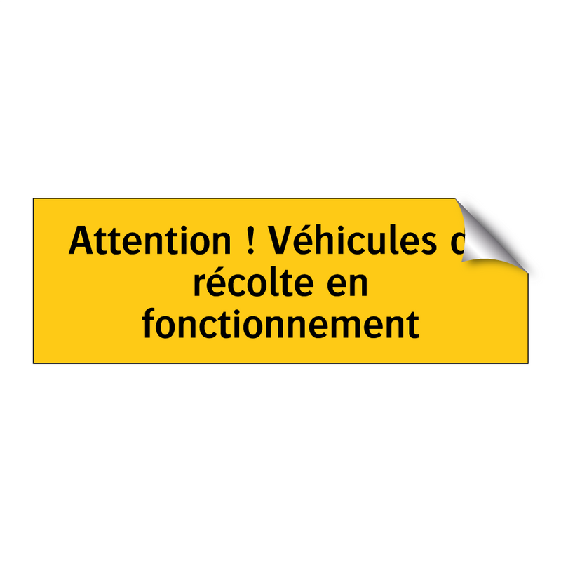 Attention ! Véhicules de récolte en fonctionnement