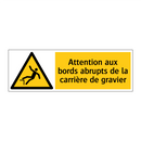 Attention aux bords abrupts de la carrière de gravier