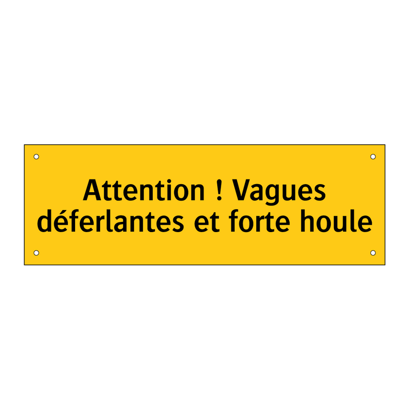 Attention ! Vagues déferlantes et forte houle
