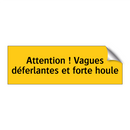 Attention ! Vagues déferlantes et forte houle
