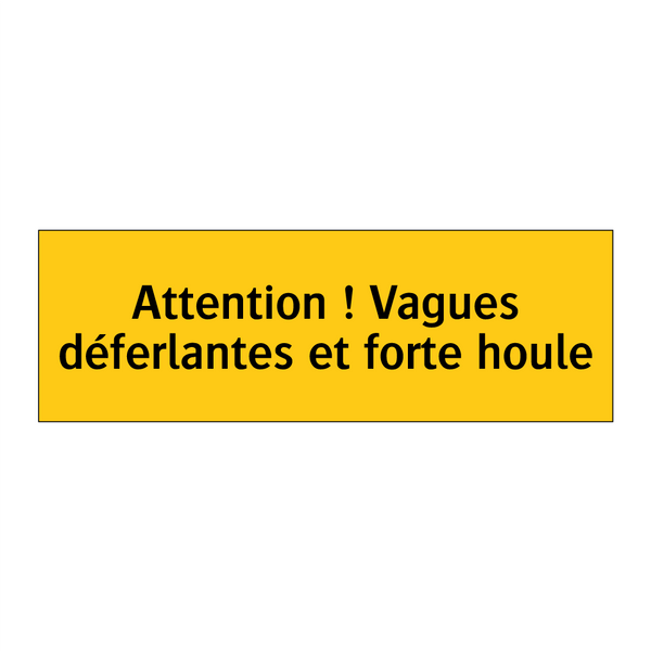 Attention ! Vagues déferlantes et forte houle