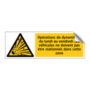 Opérations de dynamitage du lundi au vendredi Les véhicules ne doivent pas être stationnés dans cette zone