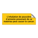 L'inhalation de poussière d'amiante provenant de ce matériau peut causer le cancer